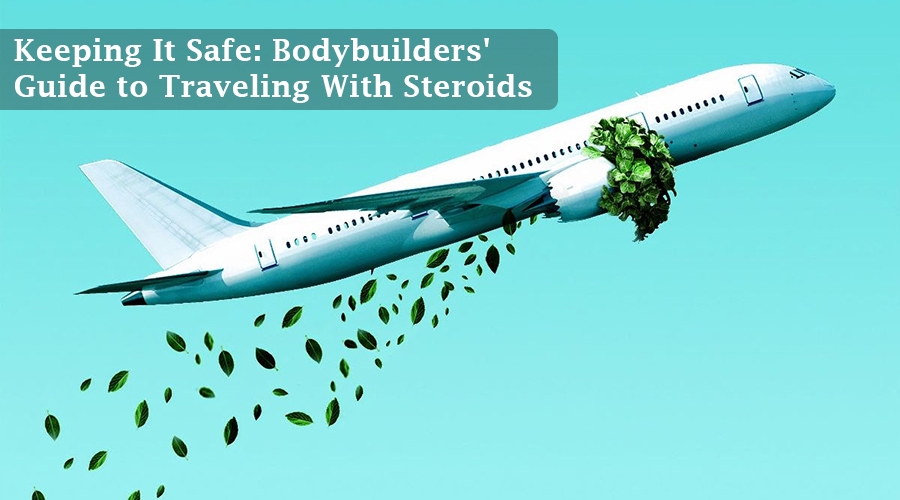 how do bodybuilders travel with steroids